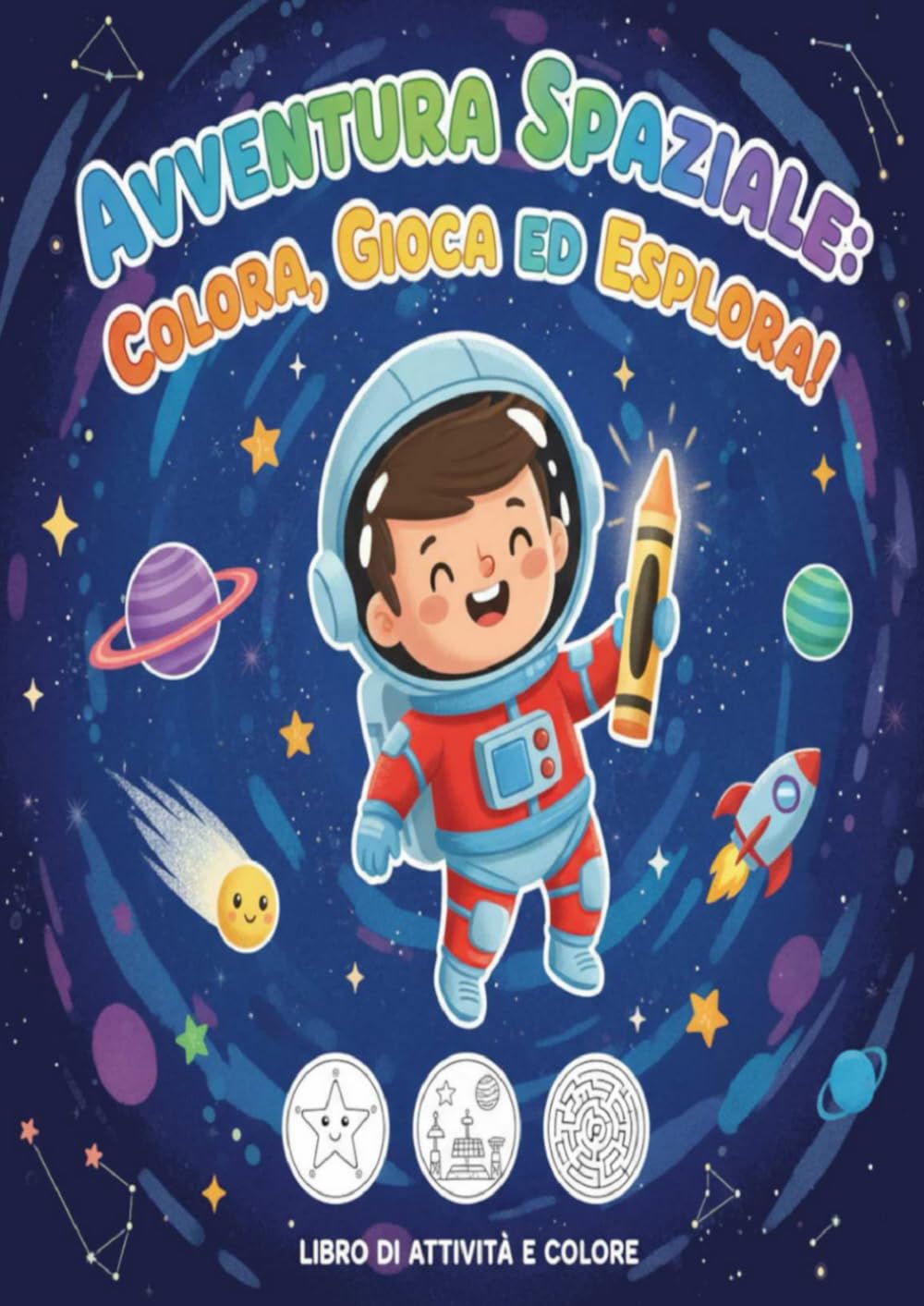 Avventura spaziale: libro da colore per bambini.: Divertiti a colorare razzi, pianeti e astronauti-un viaggio nello spazio per piccoli esploratori dai 4 agli 8 anni!