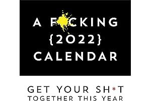 A F*cking 2022 Wall Calendar: Get Your Sh*t Together This Year