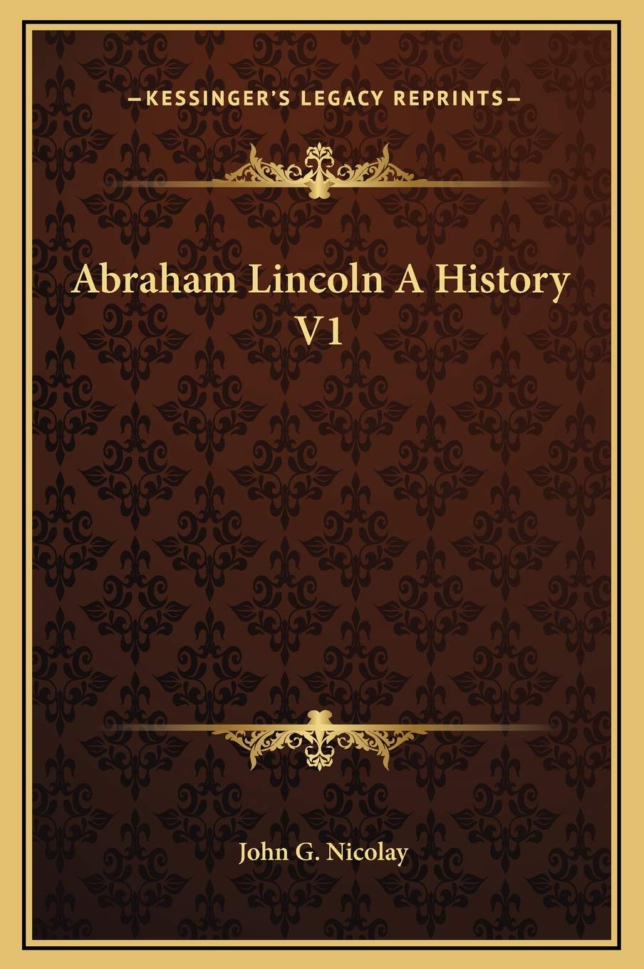Abraham Lincoln A History V1