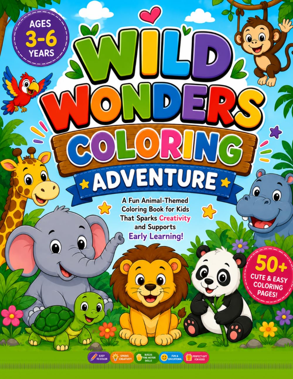 Wild Wonders Coloring Adventure Fun Coloring Book For Kids Aged 3 to 6: A Fun Animal Coloring Book for Kids Ages 3–6 | Cute & Easy Coloring Pages for Preschoolers, Toddlers, and Kindergarten Children