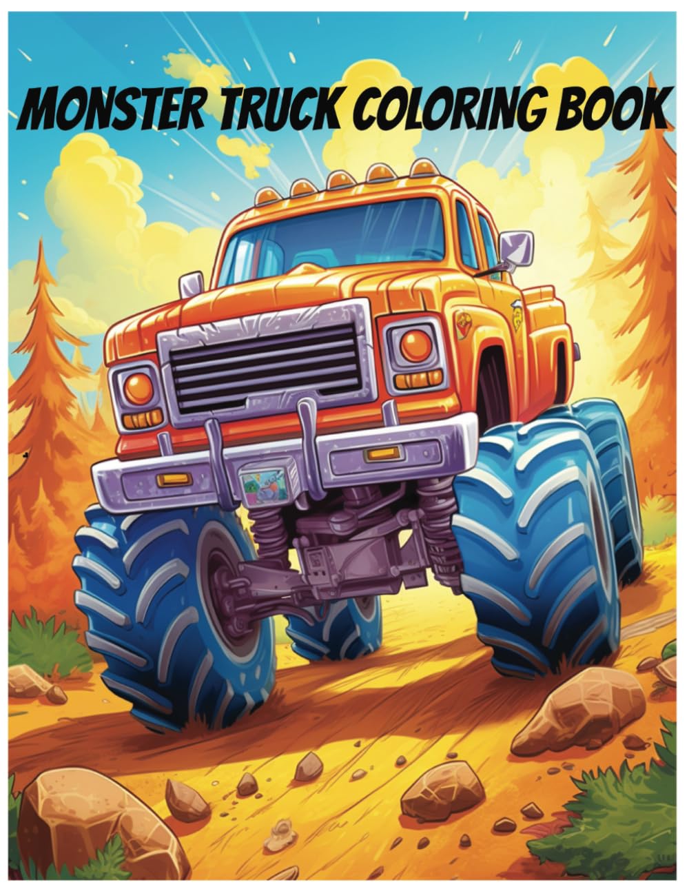 Monster Truck Coloring Activity Book: Monster Truck 25 illustrations to Color for Kids Activity Book