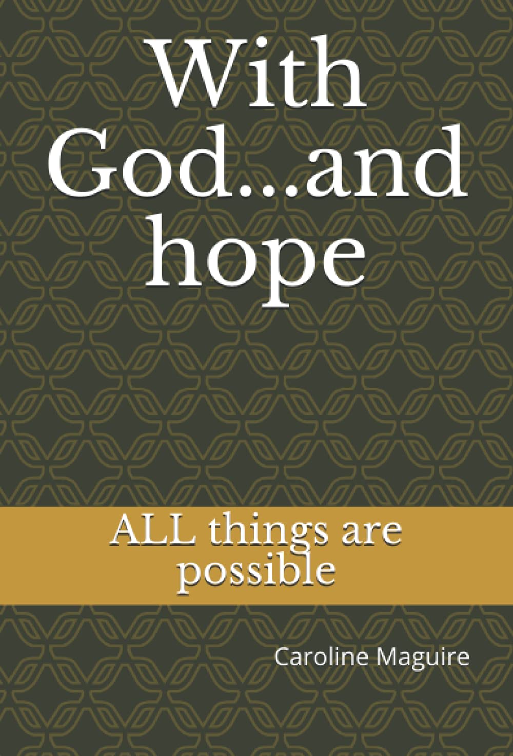 With God...and hope: ALL things are possible