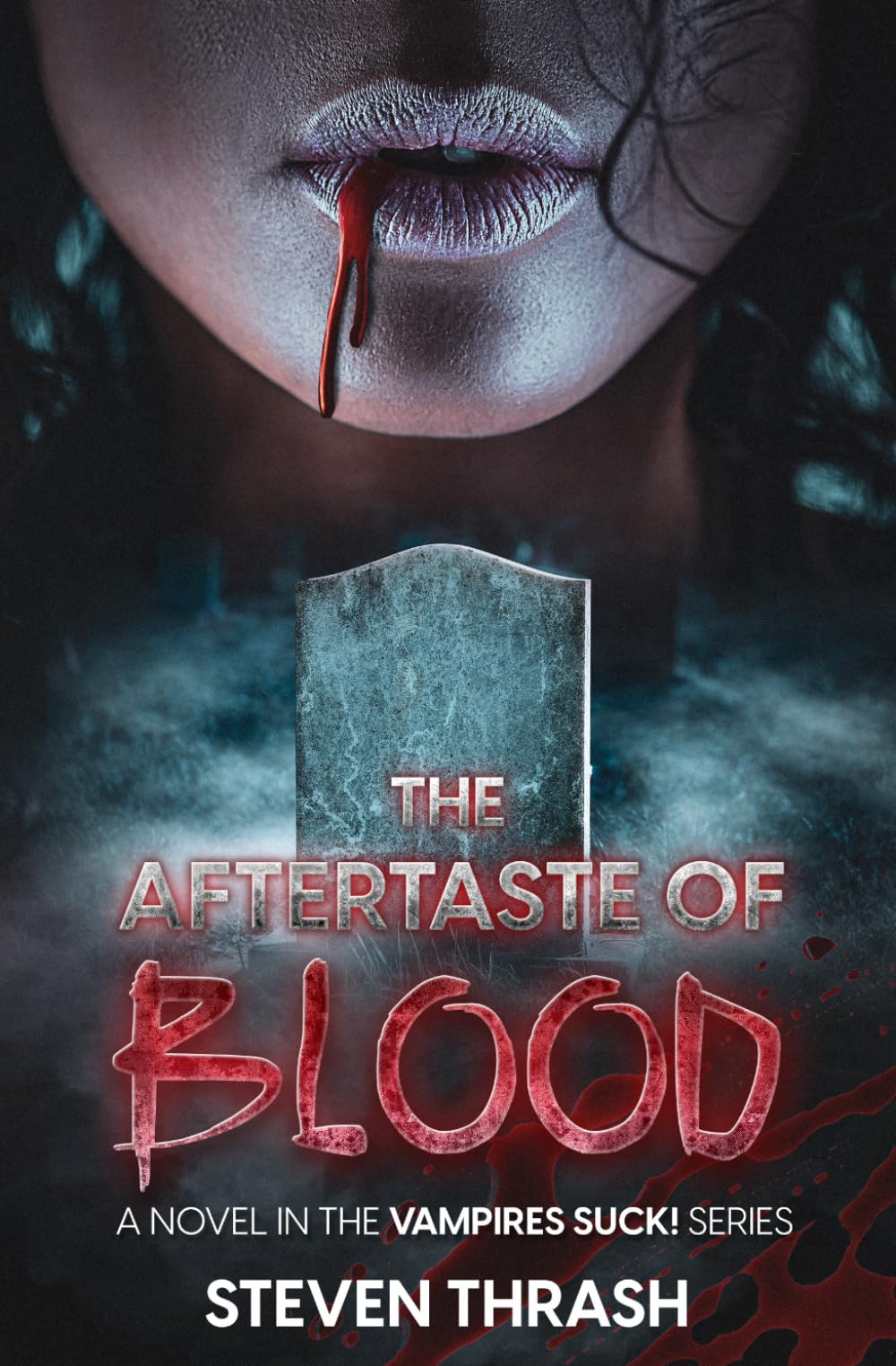 The Aftertaste of Blood (VAMPIRES SUCK!)
