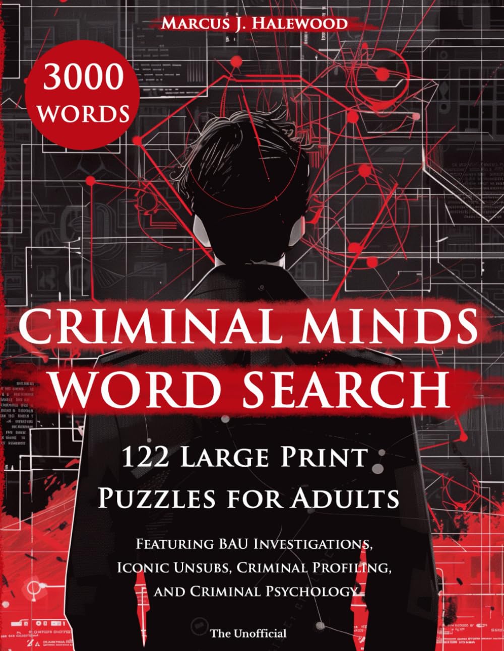 Criminal Minds Word Search: 122 Large Print Puzzles for Adults Featuring BAU Investigations, Iconic Unsubs, Criminal Profiling, and Criminal Psychology