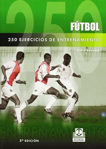 Futbol - 250 Ejercicios de Entrenamiento (Deportes)