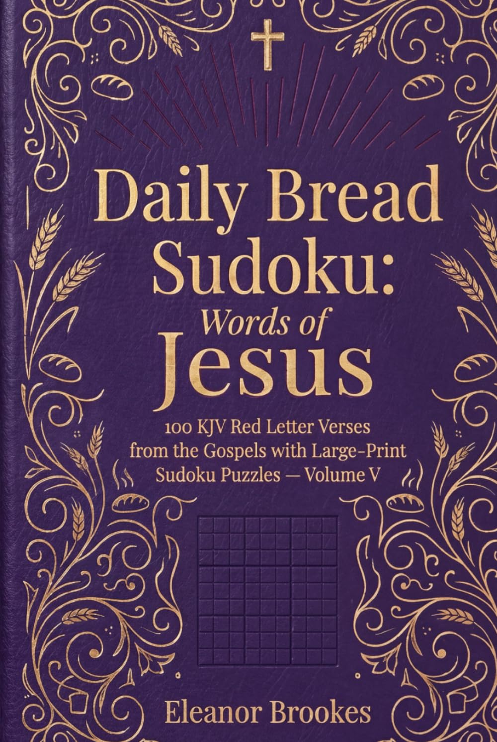 Daily Bread Sudoku: Words of Jesus: 100 KJV Red Letter Verses from the Gospels with Large-Print Sudoku Puzzles — Volume V