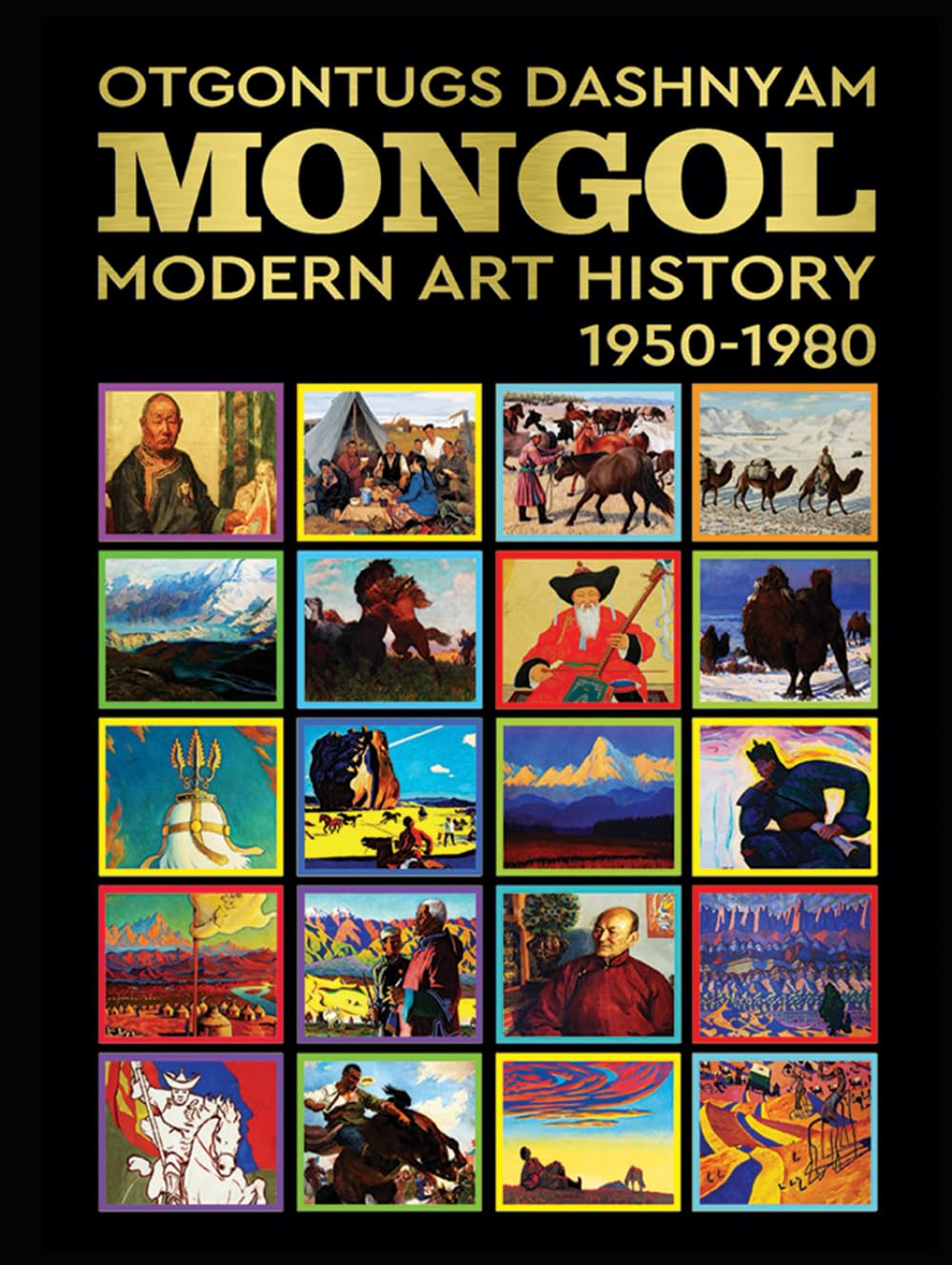 MONGOL MODERN ART HISTORY 1950-1980: MONGOL MODERN ART HISTORY 1950-1980 BY: HISTORY OF ART PhD TOM DASHNYAM OTGONTUGS      Hardcover – February 23, 2026