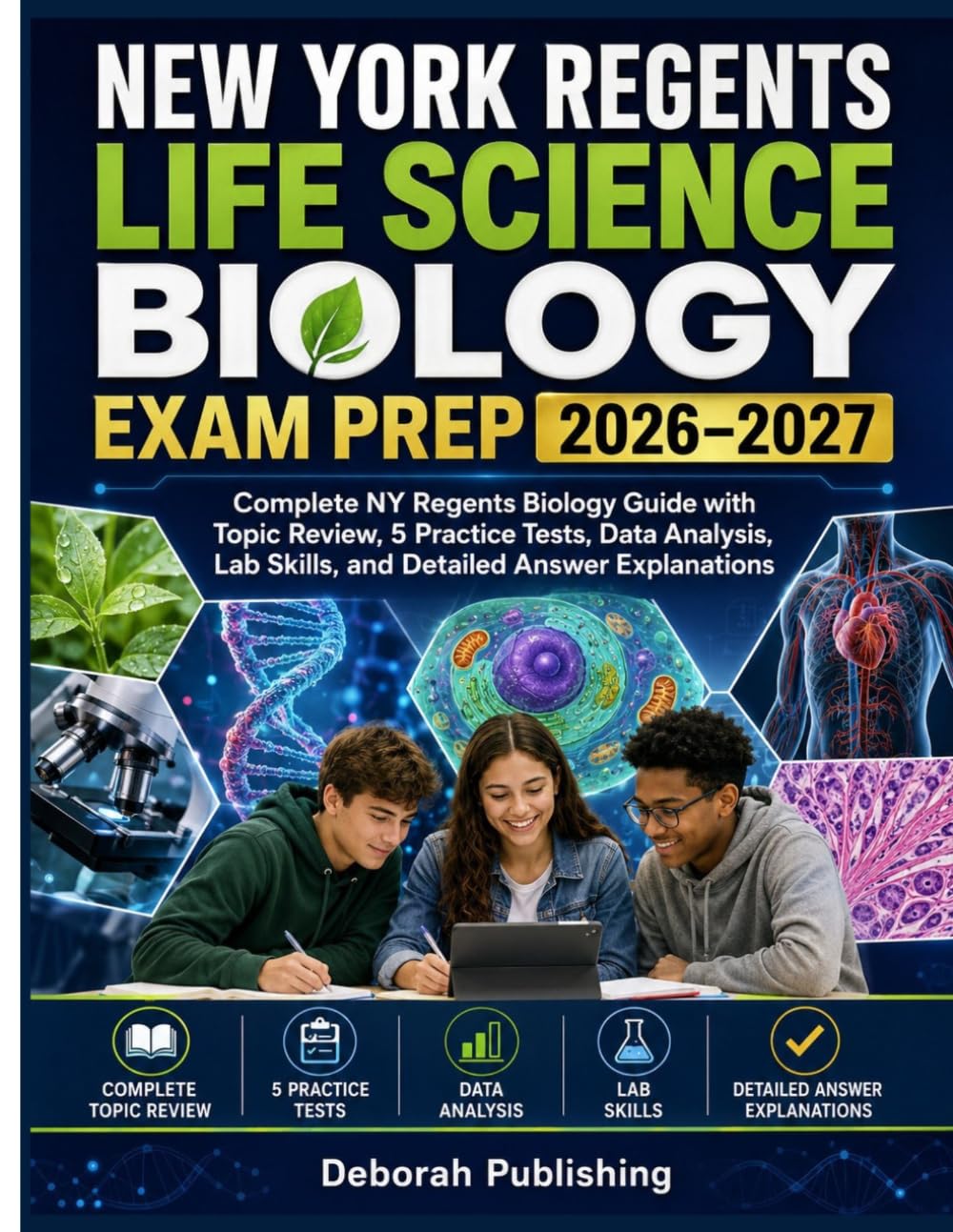 NEW YORK REGENTS LIFE SCIENCE BIOLOGY EXAM PREP 2026–2027: Complete NY Regents Biology Guide with Topic Review, 5 Practice Tests, Data Analysis, Lab Skills, and Detailed Answer Explanations