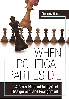 When Political Parties Die: A Cross-National Analysis of Disalignment and Realignment