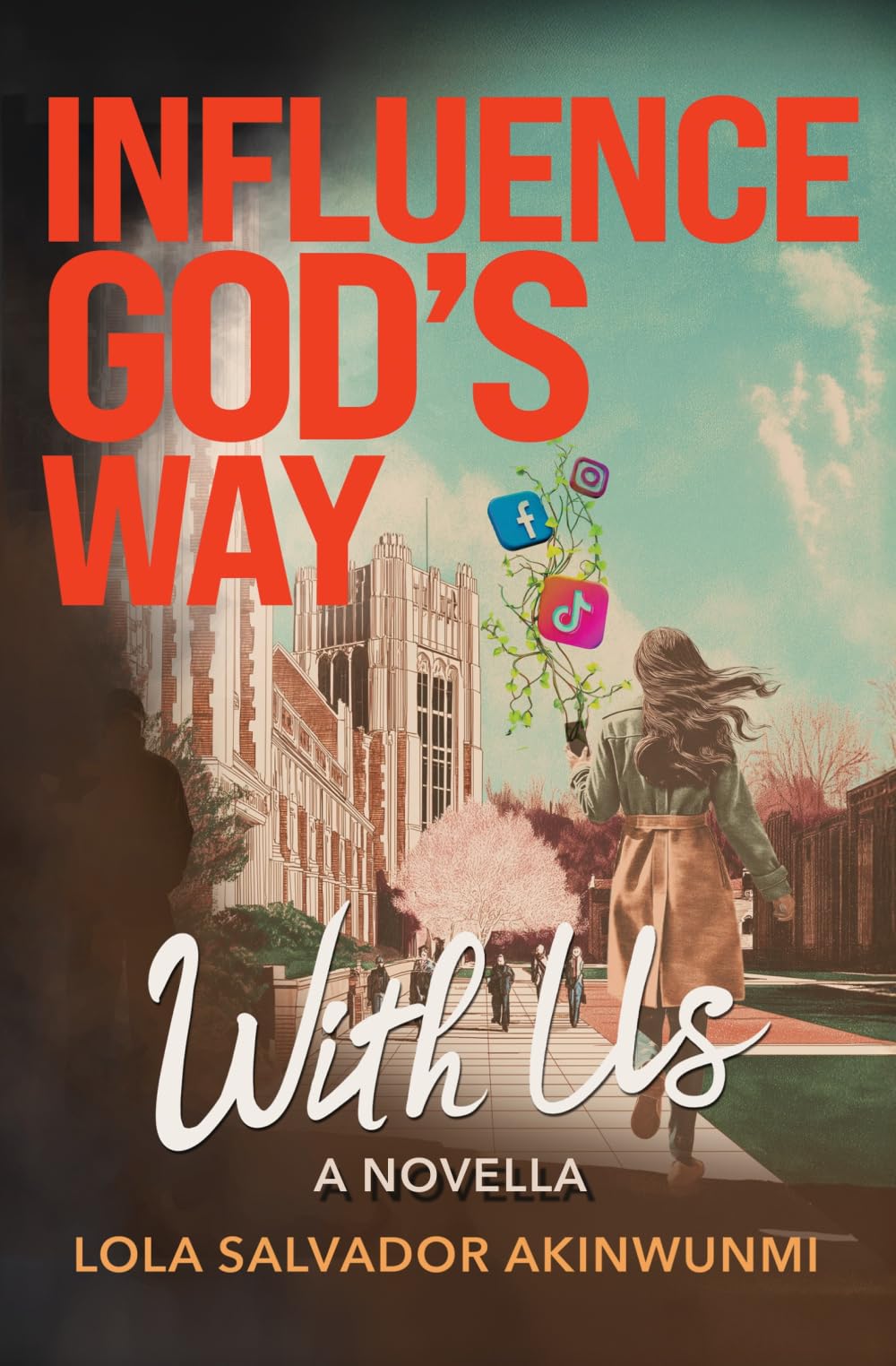 Influence God's Way With Us: A Faith-Filled Coming of Age Story About Influence, Identity, and Purpose
