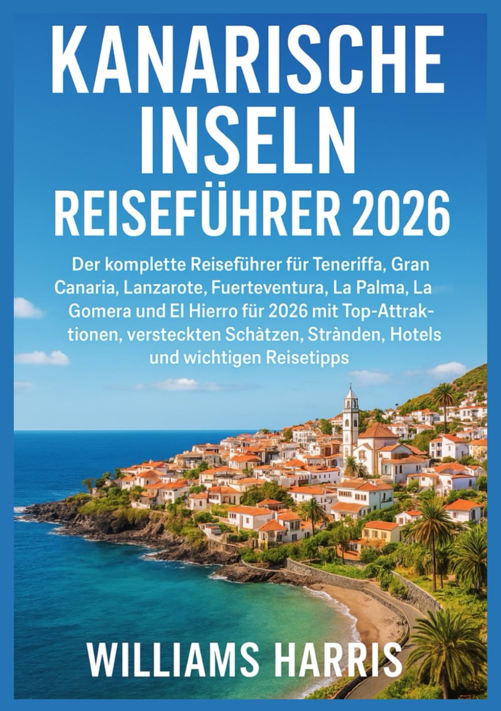 KANARISCHE INSELN REISEFÜHRER 2026