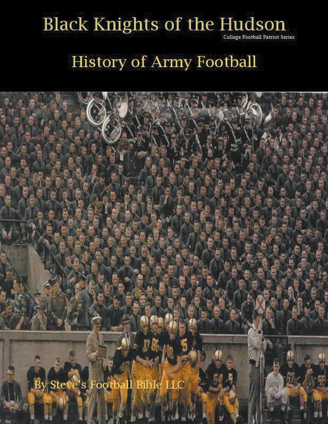 Black Knights of the Hudson - History of Army Football (College Football Patriot)