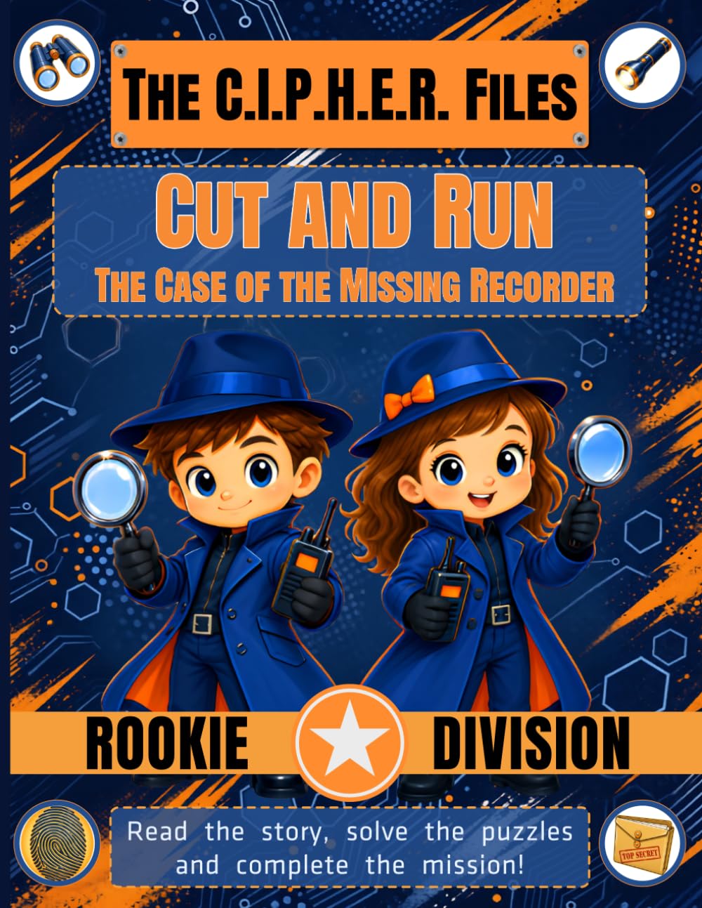 The C.I.P.H.E.R. Files: Cut and Run — The Case of the Missing Recorder: A Rookie Agent Spy Adventure — Book 1
