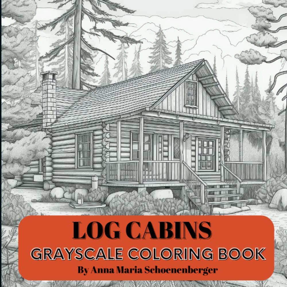 Log Cabins Grayscale Coloring Book (Grayscale Interiors/Exteriors Series)