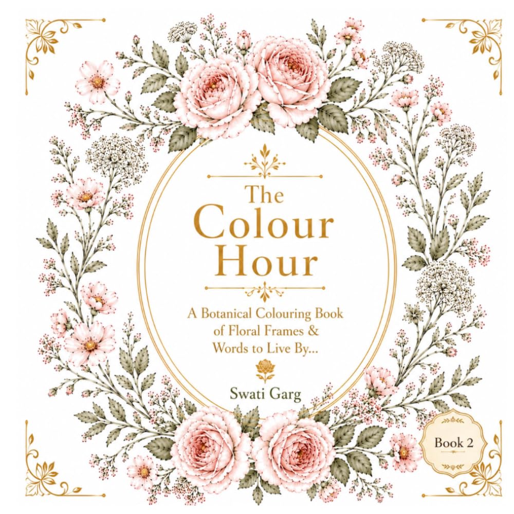 The Colour Hour: A Botanical Colouring Book of Floral Frames & Words to Live By