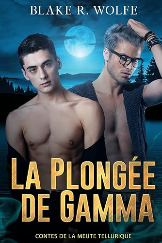 La Plongée de Gamma: Romance gay de loup-garou