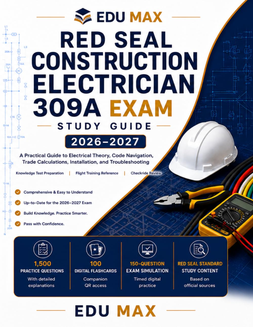 RED SEAL CONSTRUCTION ELECTRICIAN 309A EXAM STUDY GUIDE 2026–2027: A Practical Guide to Electrical Theory, Code Navigation, Trade Calculations, Installation, and Troubleshooting