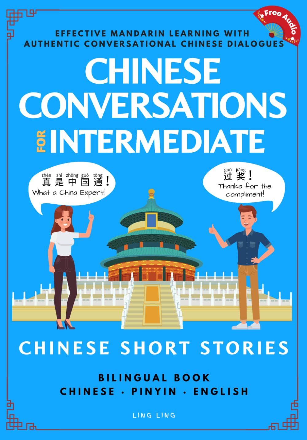 Chinese Conversations for Intermediate: Mandarin Learning with Conversational Dialogues (Free Audio) - Chinese Short Stories Bilingual Book (Chinese Conversation Series)