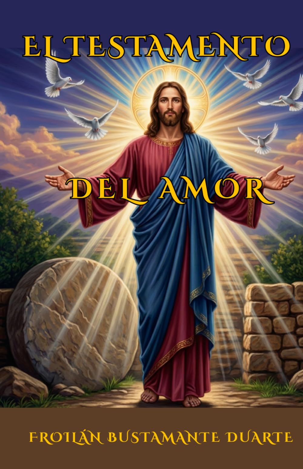 EL TESTAMENTO DEL AMOR: Oracional de Semana Santa: Las Siete Palabras y el Santo Viacrucis con ilustraciones