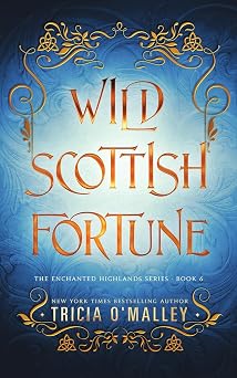 Wild Scottish Fortune The Enchanted Highlands