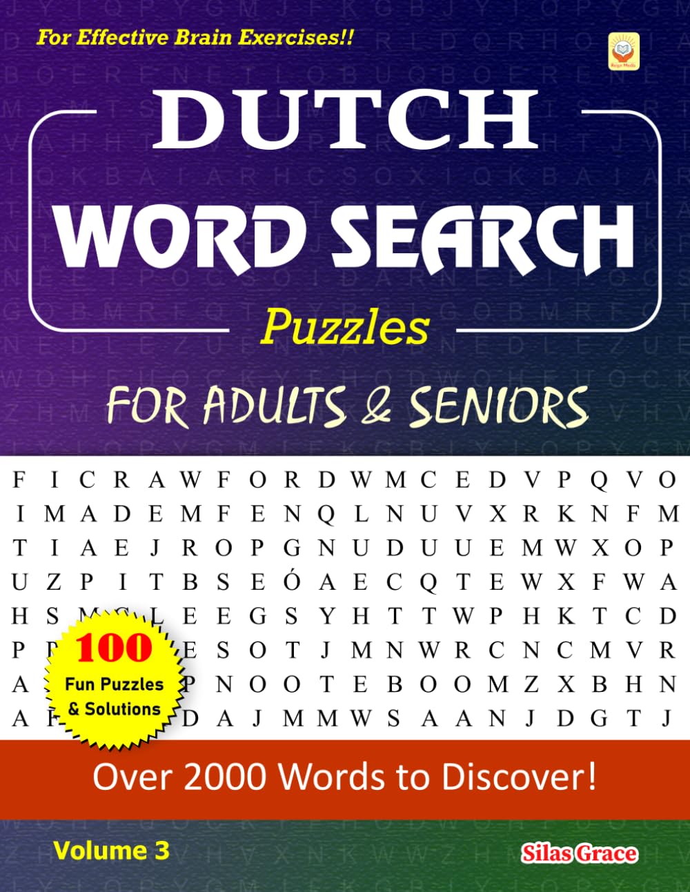 DUTCH WORD SEARCH Puzzles FOR ADULTS & SENIORS: Volume 3: 100 Puzzles & Solutions to keep you Entertained
