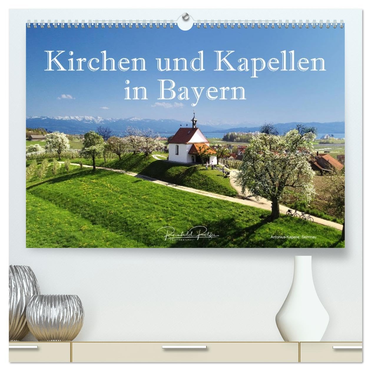 Kirchen und Kapellen in Bayern (hochwertiger Premium Wandkalender 2027 DIN A2 quer), Kunstdruck in Hochglanz: Romantische Kapellen und ... als lohnende Ausflugsziele (CALVENDO Orte)