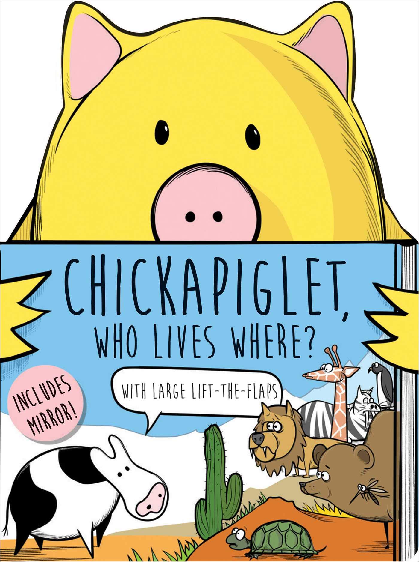 Chickapiglet, Who Lives Where? (Shaped Board Books with Flaps)