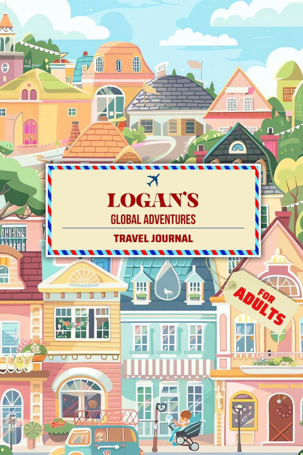 Logan's Global Adventures: Compact 6x9 inches Adventure Travel with 100+ Pages to Capture Unforgettable Moments Around the World