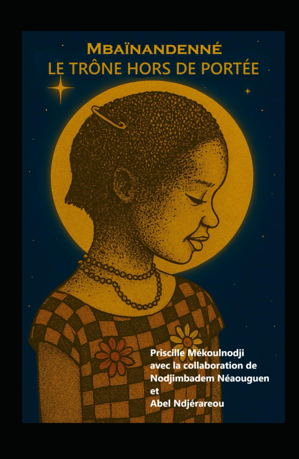 Mbaïnandenné Le trône hors de portée (French Edition)