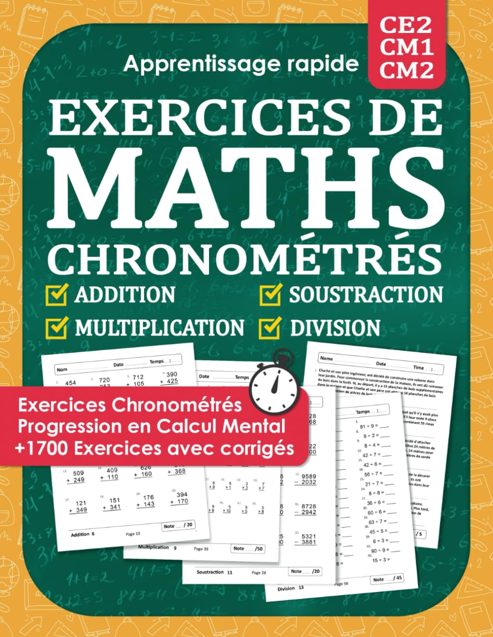 Exercices de Maths Chronométrés: Addition Soustraction Multiplication Division CE2 CM1 CM2, exercices mathématiques progressifs avec corrigés (GRAND FORMAT)