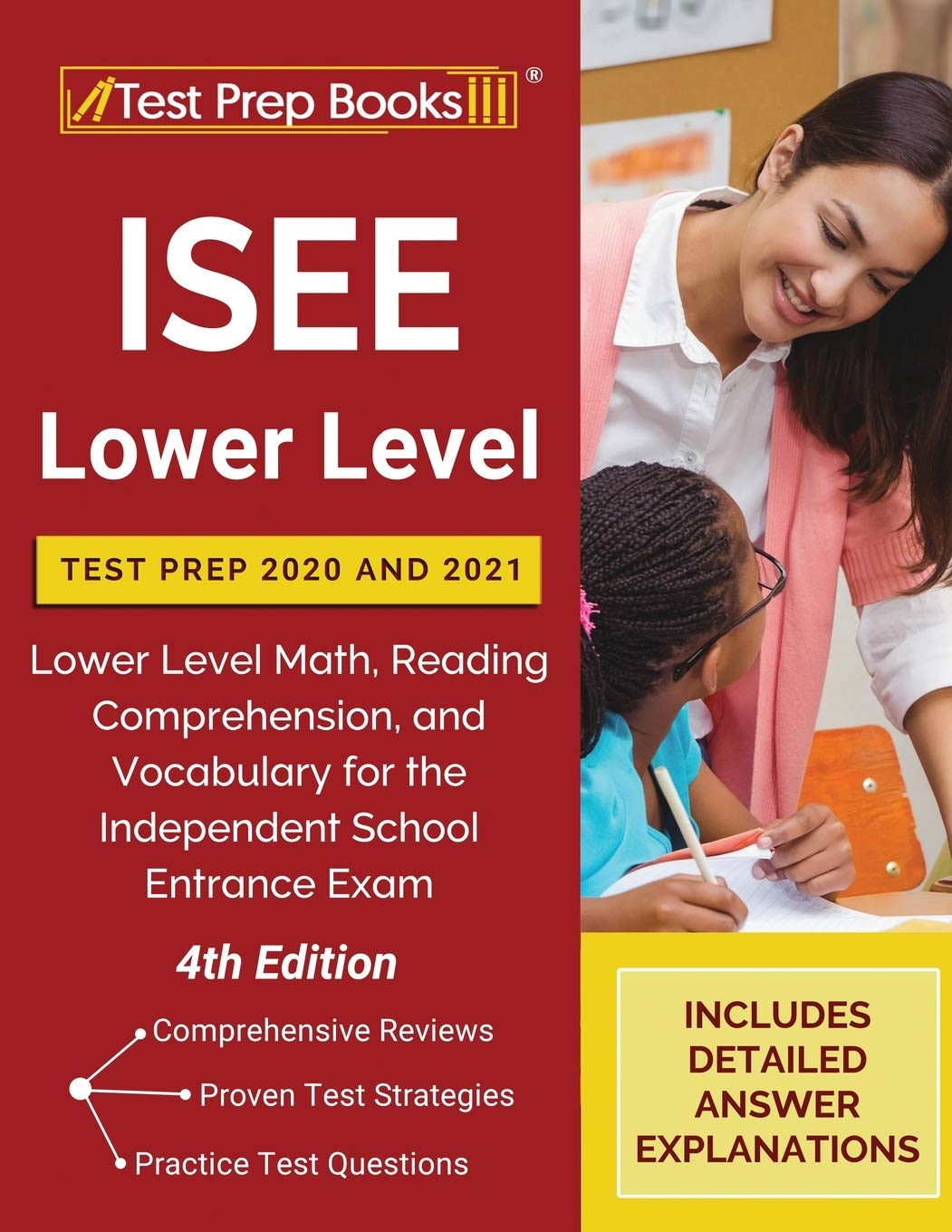 ISEE Lower Level Test Prep 2020 and 2021: Lower Level Math, Reading Comprehension, and Vocabulary for the Independent School Entrance Exam [4th Edition]