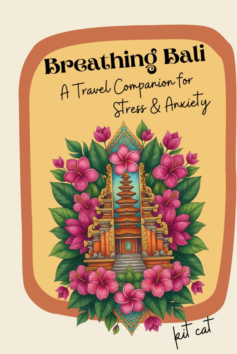 Breathing Bali Hardcover Travel Companion: Breathwork Journal for Stress & Anxiety — Bali Travel Companion with Guided Breathing Techniques, Colouring & Puzzles