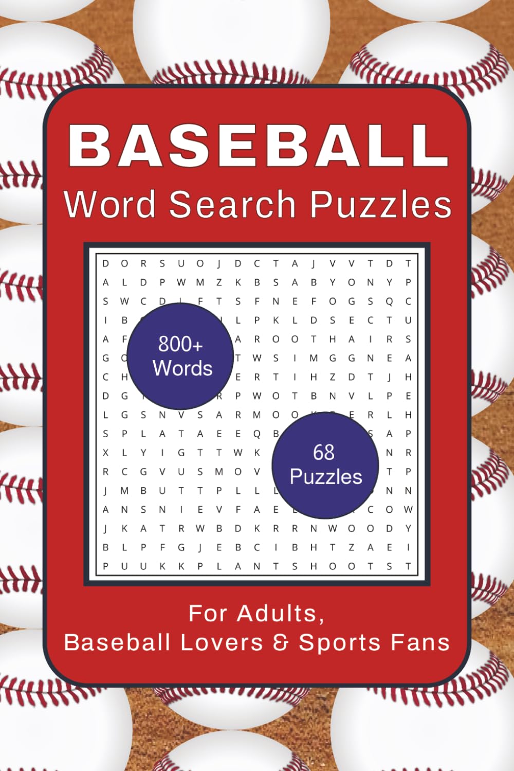 Baseball Word Search Puzzles for Adults, Baseball Lovers & Sports Fans: Themed Puzzle Book with 800+ Baseball Terms, Rituals & Strategy - 6x9 in.