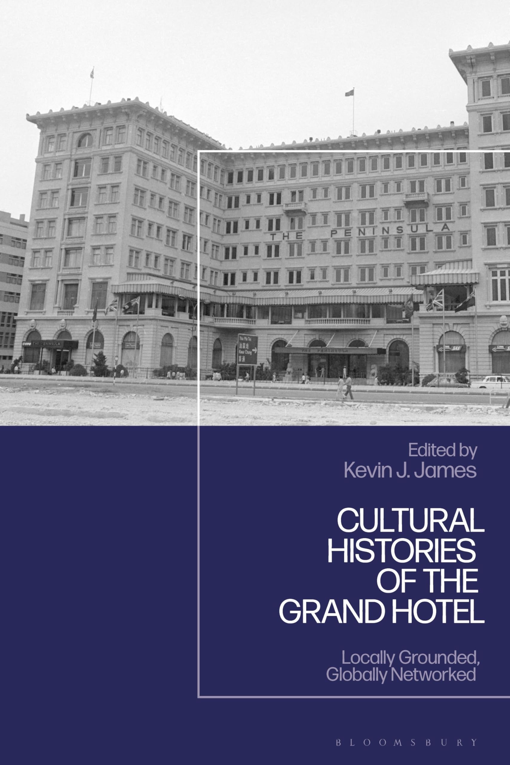 Cultural Histories of the Grand Hotel: Locally Grounded, Globally Networked