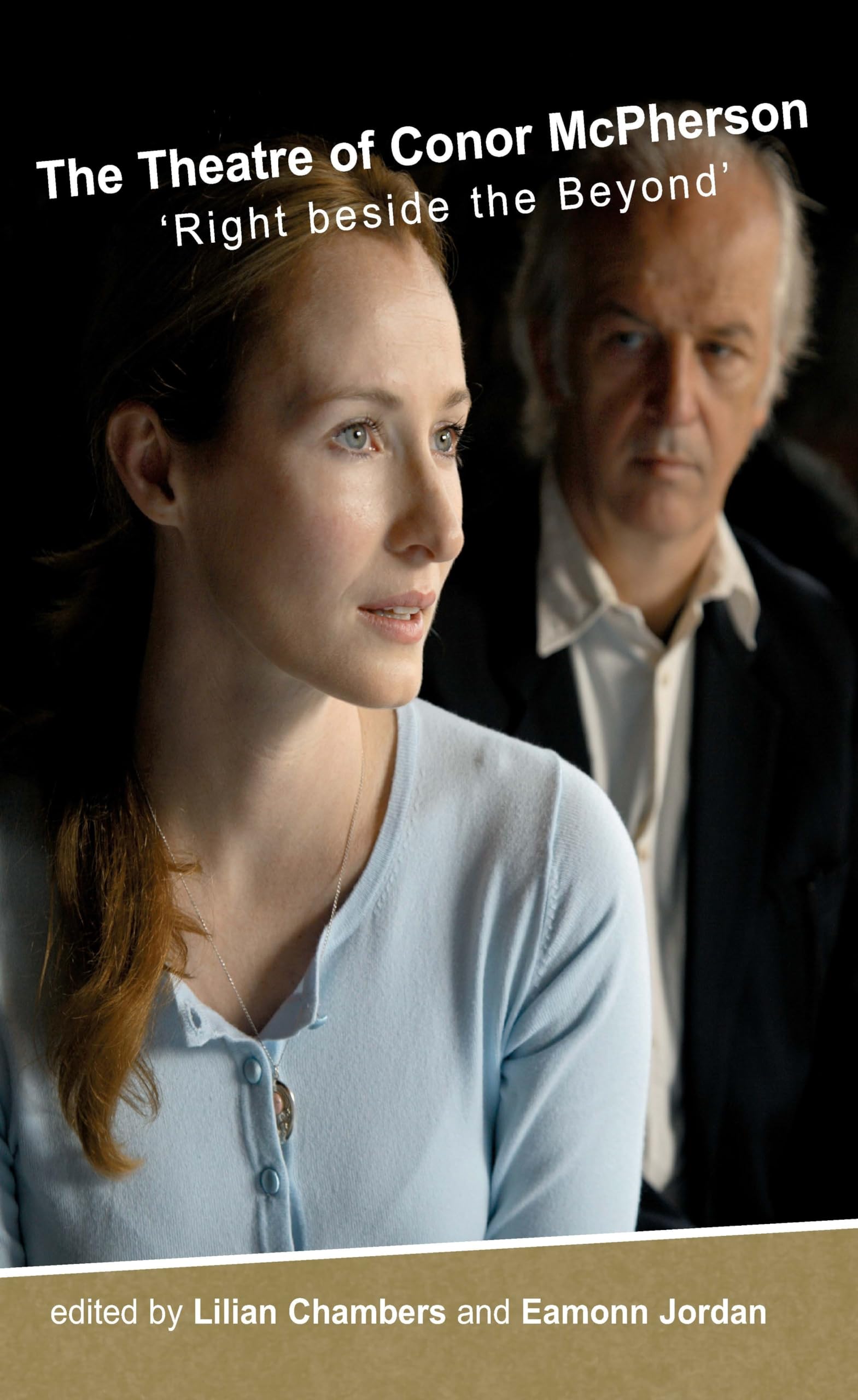 The Theatre of Conor McPherson: «Right beside the Beyond» (Carysfort Press Ltd.)