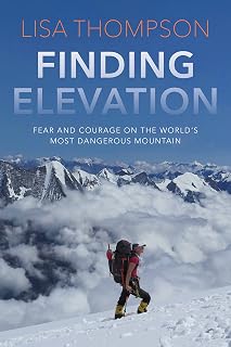 Finding Elevation: Lisa Thompson's K2 Memoir - Cancer Survivor's Triumph on World's Deadliest Peak