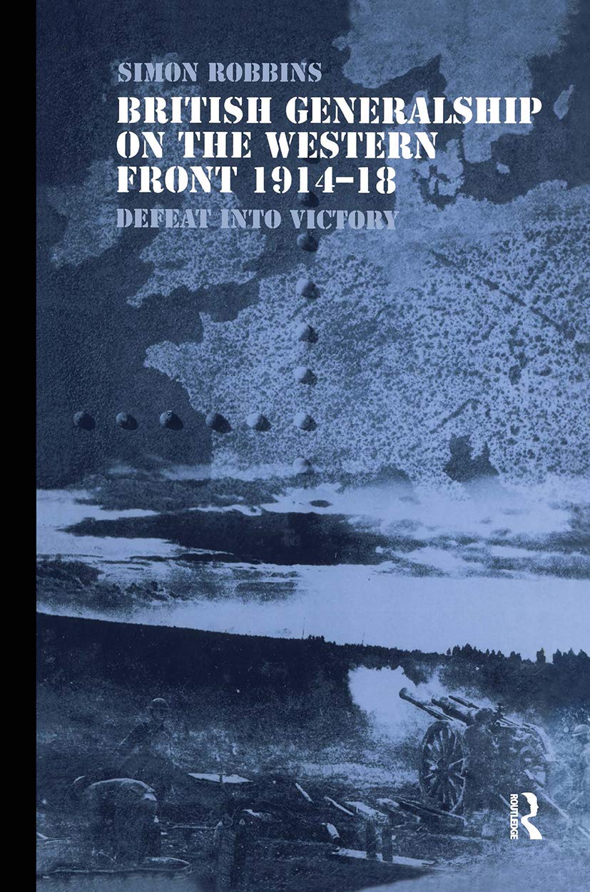 British Generalship on the Western Front 1914-1918 by Simon R... - 9780415350068