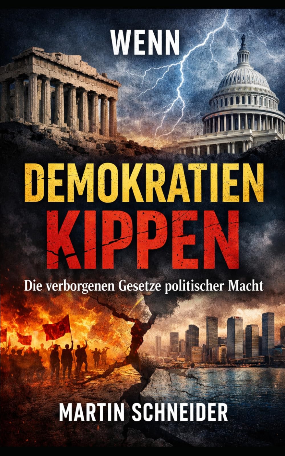 Wenn Demokratien kippen: Die verborgenen Gesetze politischer Macht