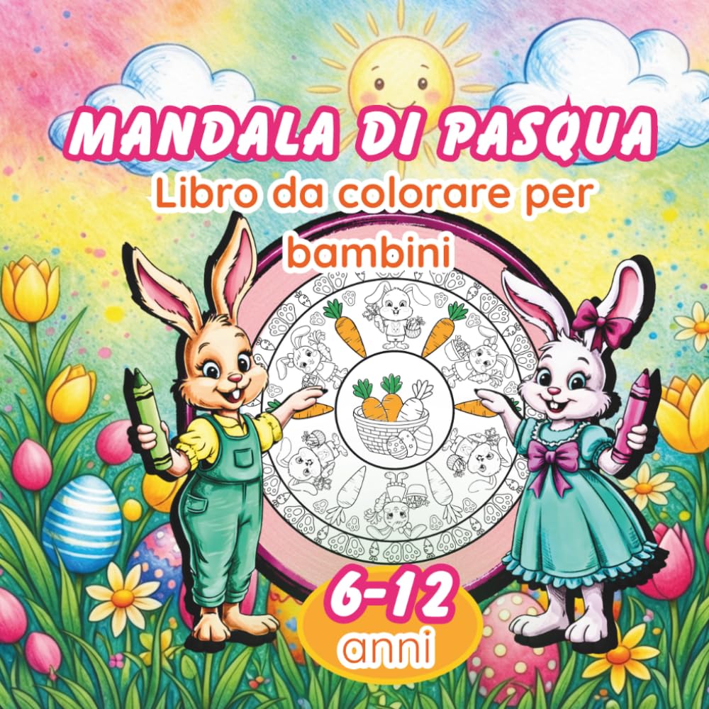Mandala di Pasqua Libro da colorare per bambini 6-12 anni: 30 disegni divertenti con temi pasquali e primaverili, attività creativa e rilassante per bambini
