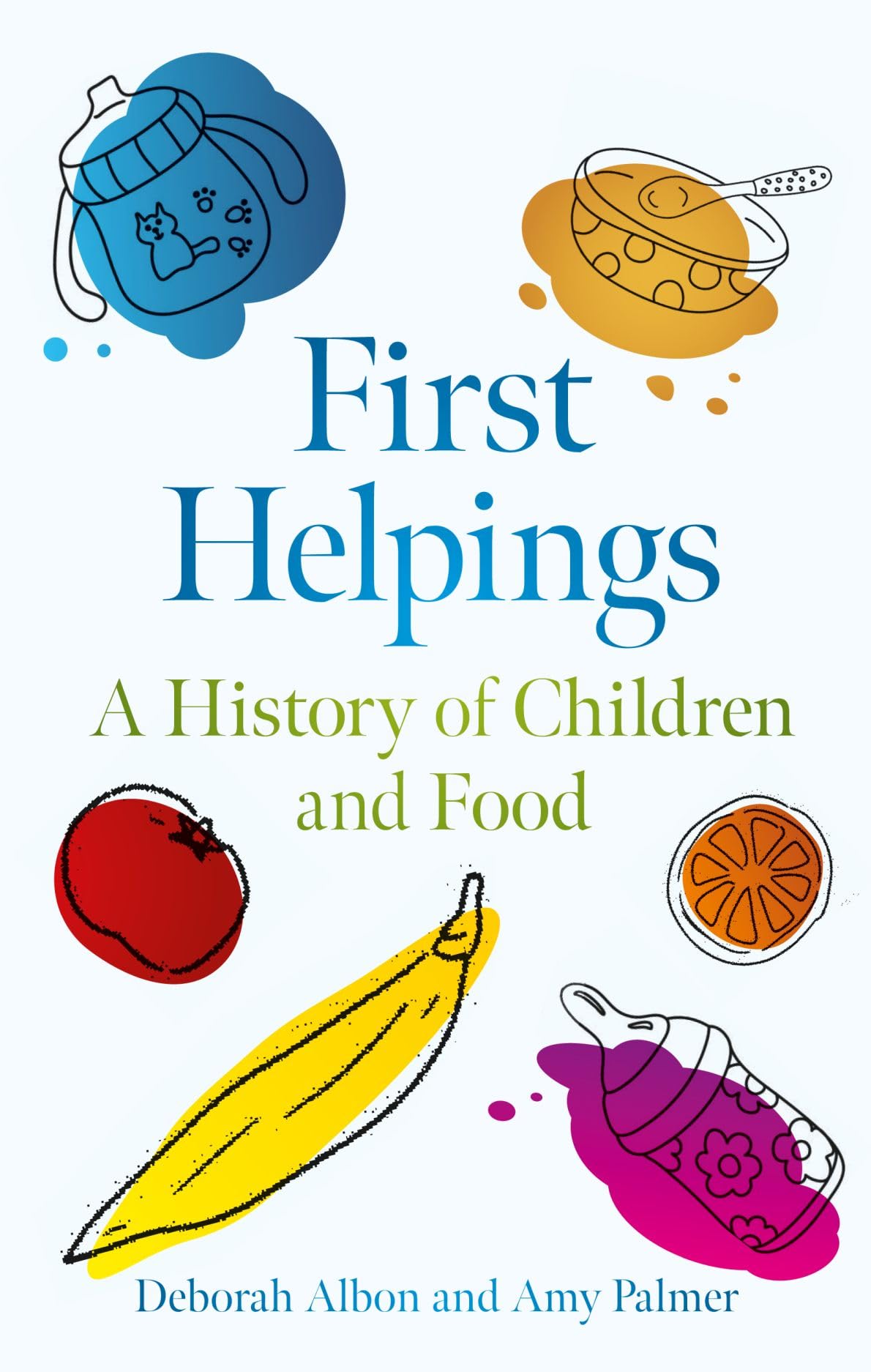 First Helpings by Deborah Albon, Amy Palmer - 9781836391814