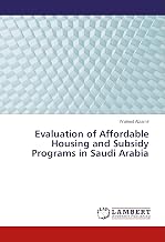 Evaluation of Affordable Housing and Subsidy Programs in Saudi Arabia