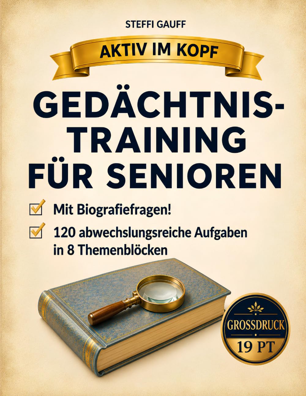 Gedächtnistraining für Senioren – Aktiv im Kopf: 120 abwechslungsreiche Übungen in Extra-Großschrift: Das große Rätselbuch mit 8 Themenblöcken, ... biografischen Fragen zum gemeinsamen Erinnern