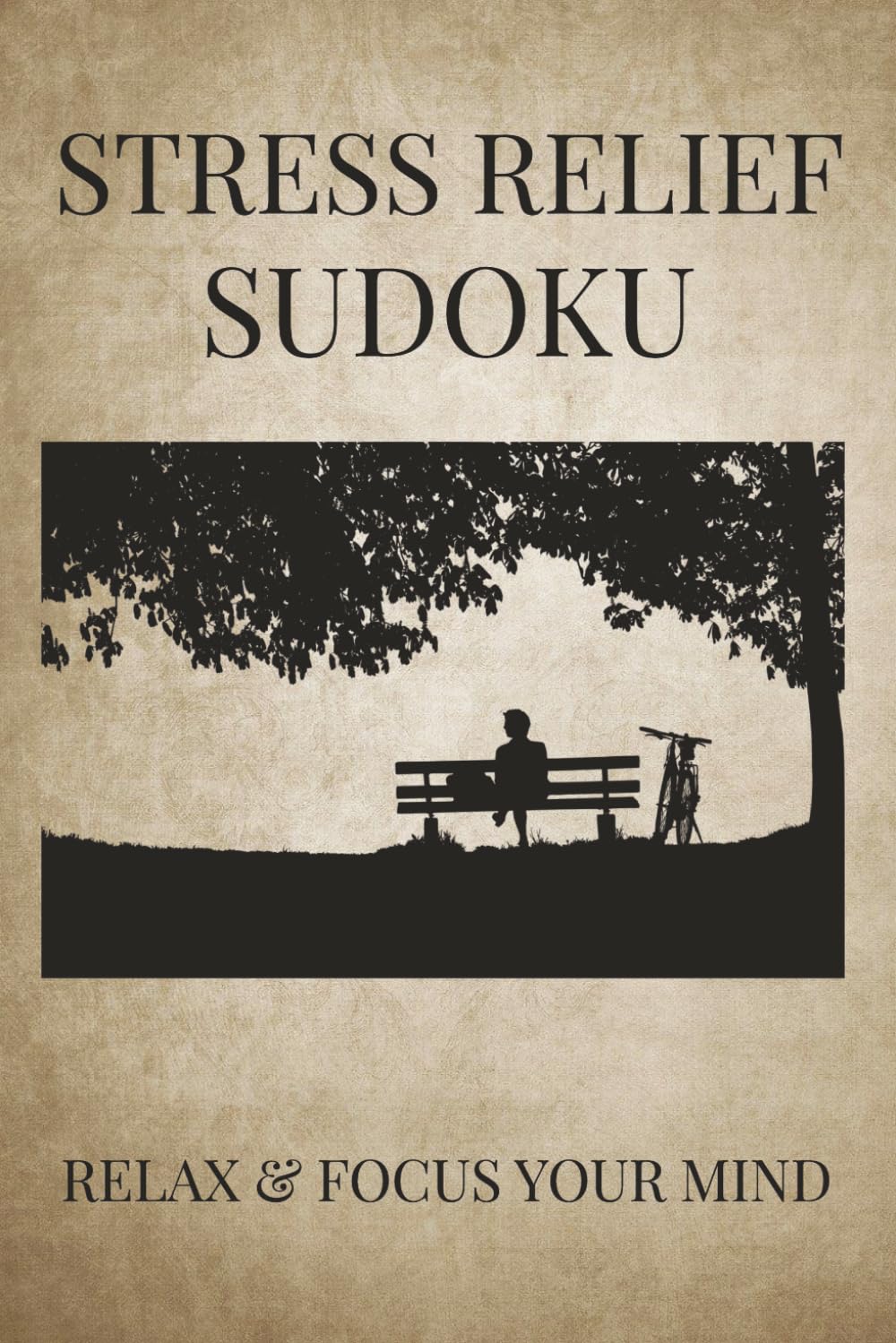 Stress Relief Sudoku Puzzle Book: Sudoku Puzzles for Stress Relief | Help the mind, Relax and Focus | 6x9 Inches, 110 Pages | 50+ Puzzles | Solutions Included