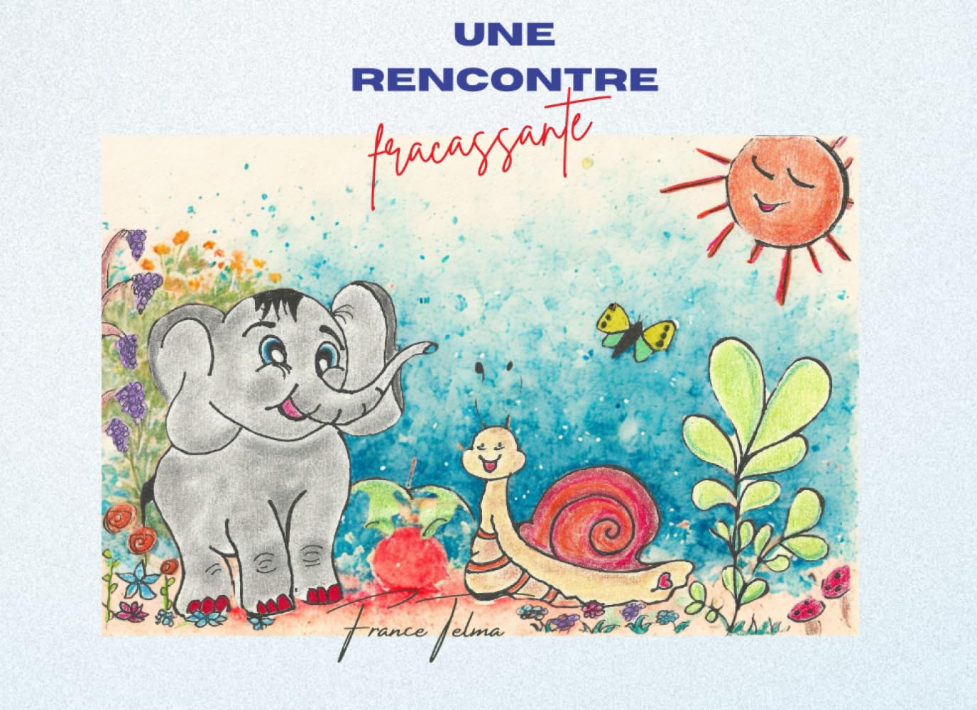 UNE RENCONTRE FRACASSANTE (LES PETITS RÊVES VAGABONDS)