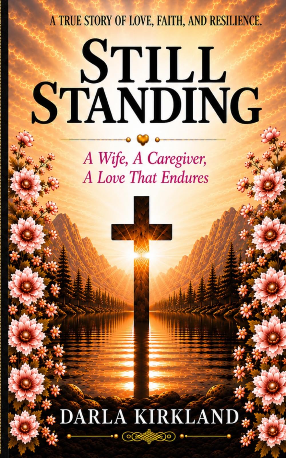 STILL STANDING: A Wife, A Caregiver, A Love That Endures