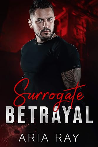 Surrogate Betrayal: A Russian Mafia Romance (Ruthless Russian Mob Book 1)