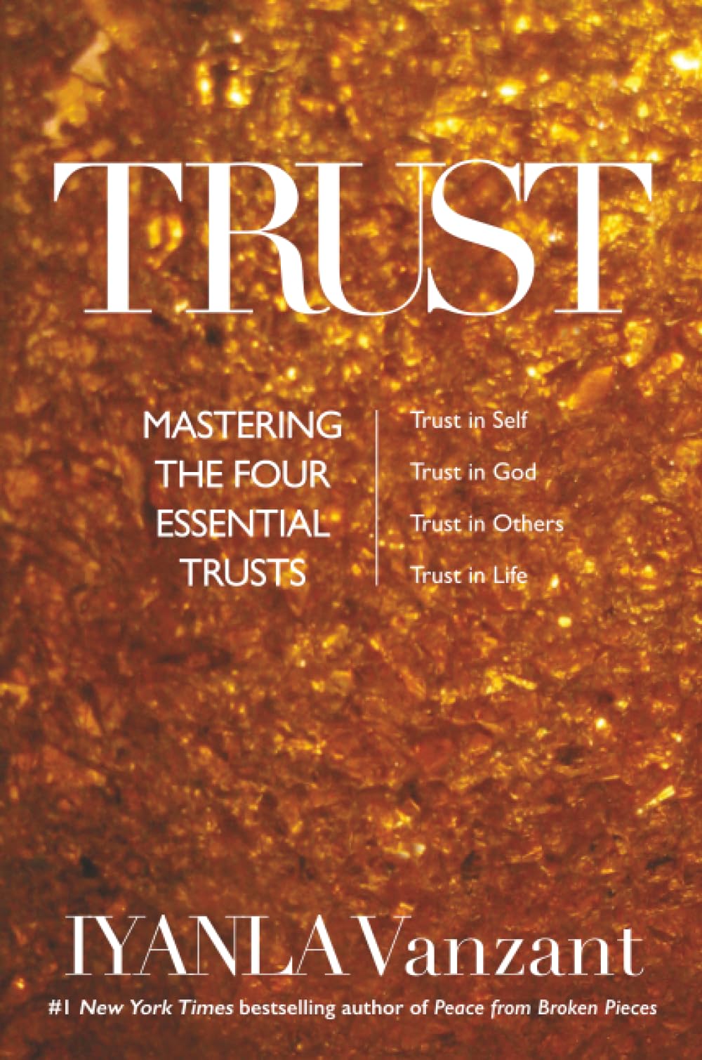 Trust: Trust in God, Trust in Yourself, Trust in Others, Trust in Life: Mastering the 4 Essential Trusts: Trust in God, Trust in Yourself, Trust in Others, Trust in Life