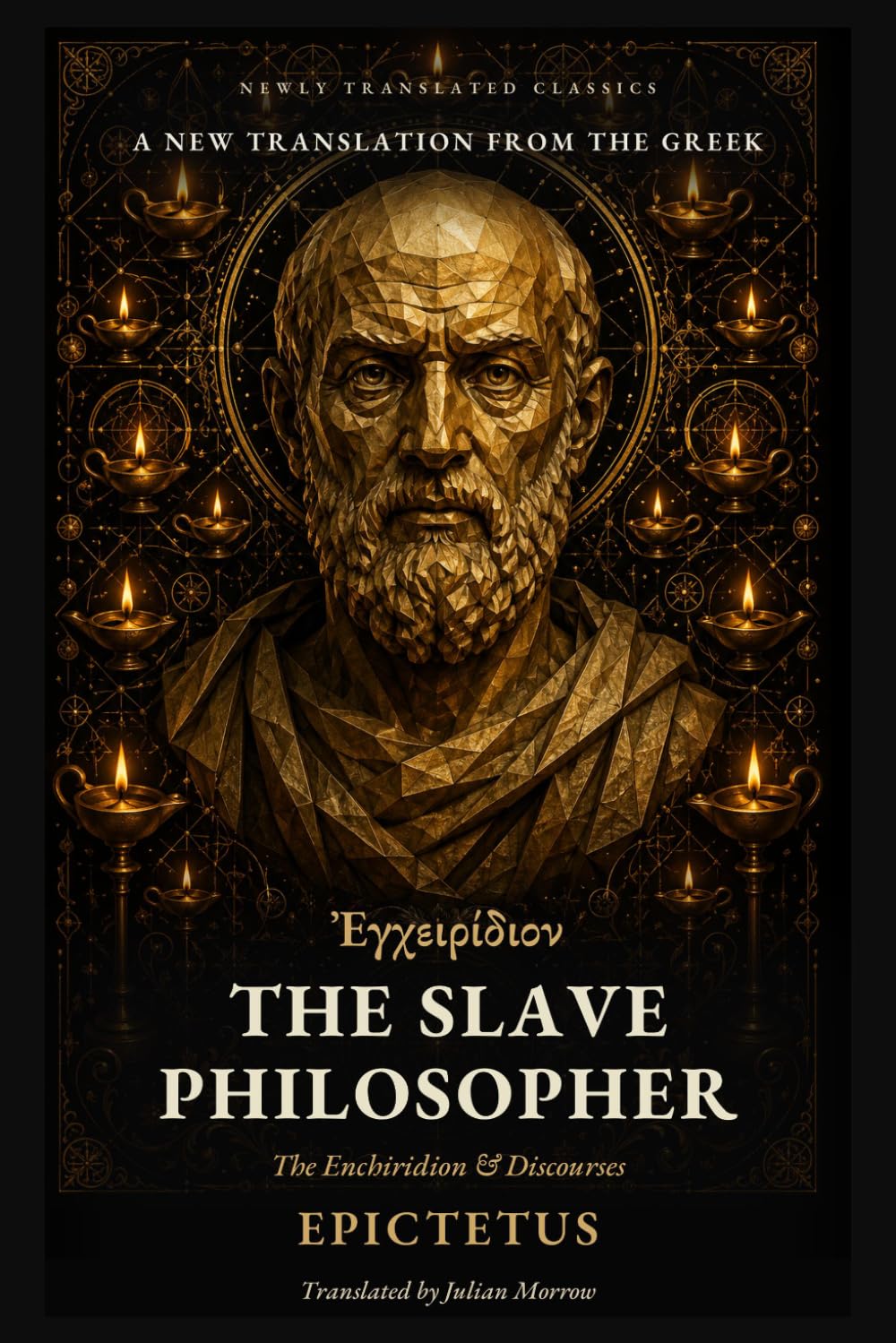The Slave Philosopher: The Enchiridion and Discourses of Epictetus: A New Translation from the Greek (Newly Translated Classics)