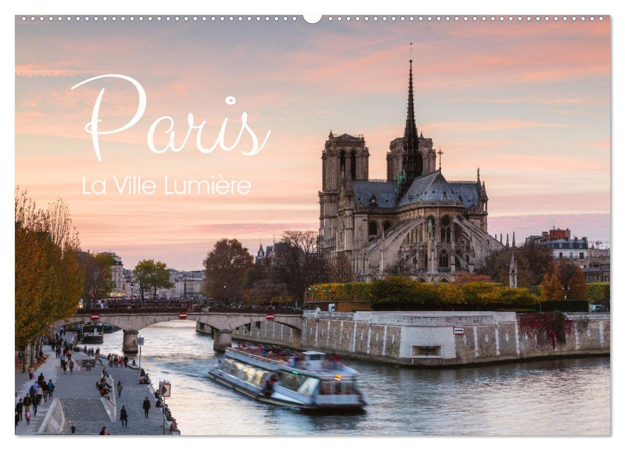 Paris - La Ville Lumière (Wandkalender 2026 DIN A2 quer), CALVENDO Monatskalender: Wahrzeichen und ungesehene Ausblicke auf Paris (CALVENDO Orte)