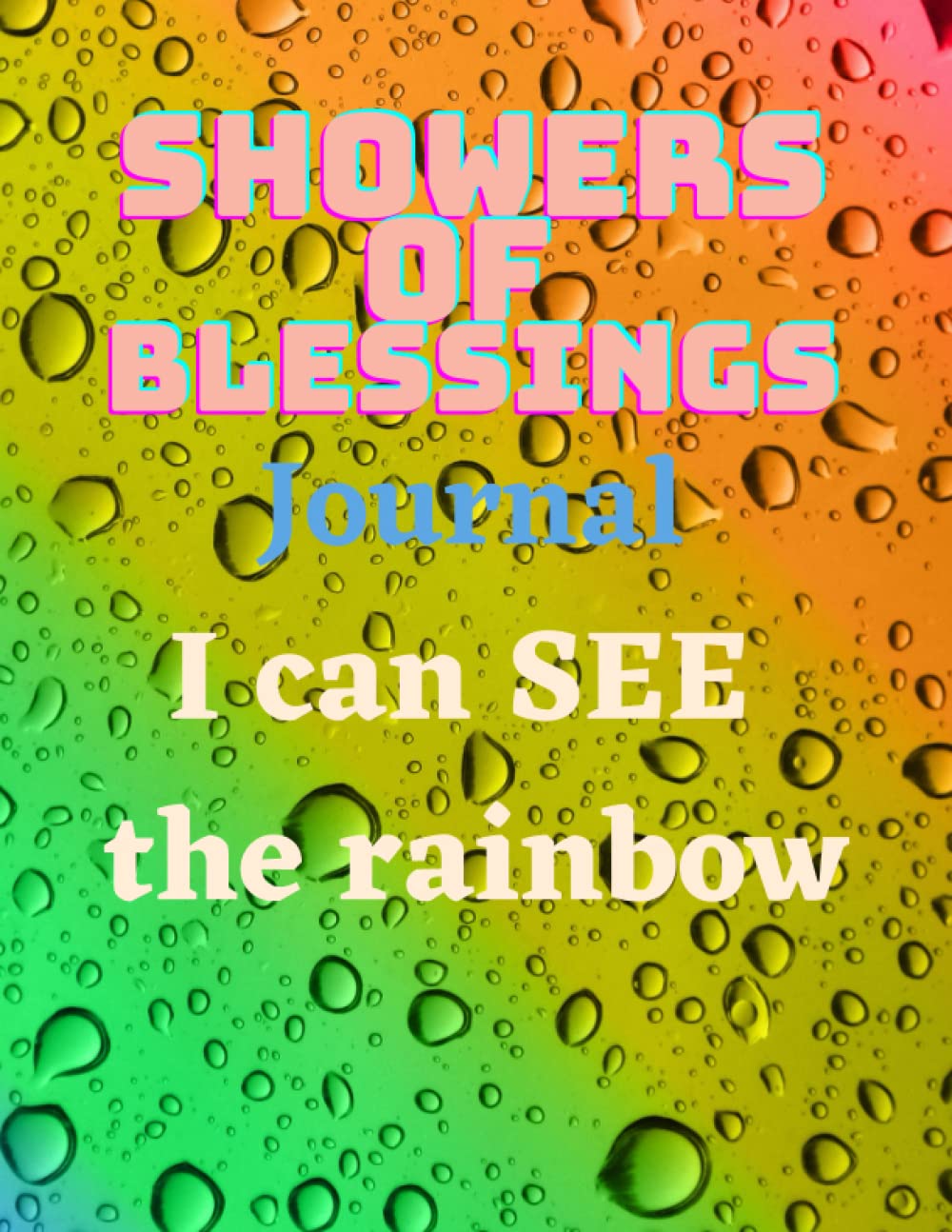 Showers of Blessings: Rainbow Flowers Journal, I can SEE the rainbow